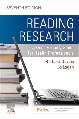 Reading Research: A User-Friendly Guide for Health Professionals - Davies, Barbara, RN, PhD, and Logan, Jo, RN, PhD