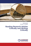 Reading Research Articles Critically and Writing Critically