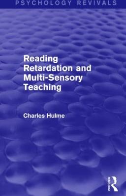 Reading Retardation and Multi-Sensory Teaching (Psychology Revivals) - Hulme, Charles