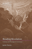 Reading Revelation: A Literary and Theological Commentary