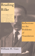 Reading Rilke Reflections on the Problems of Translations