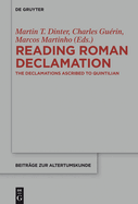 Reading Roman Declamation: The Declamations Ascribed to Quintilian