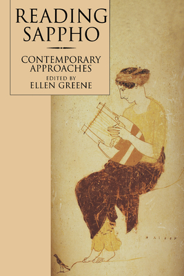 Reading Sappho: Contemporary Approaches Volume 2 - Greene, Ellen (Editor)