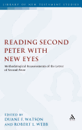 Reading Second Peter with New Eyes: Methodological Reassessments of the Letter of Second Peter