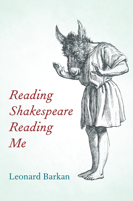 Reading Shakespeare Reading Me - Barkan, Leonard