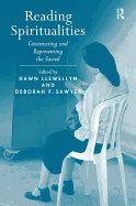 Reading Spiritualities: Constructing and Representing the Sacred