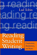 Reading Student Writing: Confessions, Meditations, and Rants