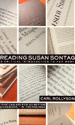 Reading Susan Sontag: A Critical Introduction to Her Work - Rollyson, Carl