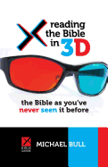 Reading the Bible in 3D: The Bible as You've Never Seen It Before