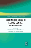Reading the Bible in Islamic Context: Qur'anic Conversations