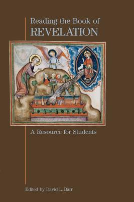 Reading the Book of Revelation: A Resource for Students - Barr, David L (Editor)