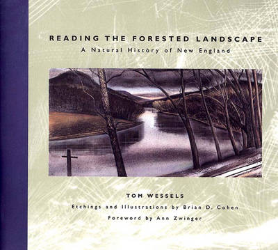 Reading the Forested Landscape: A Natural History of New England - Wessels, Tom, and Zwinger, Ann H (Foreword by)