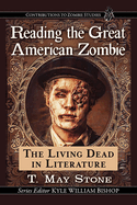 Reading the Great American Zombie: The Living Dead in Literature