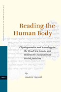 Reading the Human Body: Physiognomics and Astrology in the Dead Sea Scrolls and Hellenistic-Early Roman Period Judaism