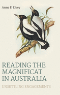 Reading the Magnificat in Australia: Unsettling Engagements