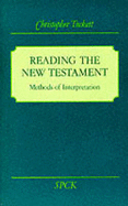 Reading the New Testament: Methods of Interpretation - Tuckett, C. M.