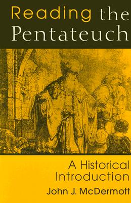Reading the Pentateuch: An Historical Introduction - McDermott, John J, Professor