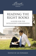 Reading the Right Books: A Guide for the Intelligent Conservative