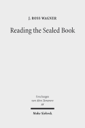 Reading the Sealed Book: Old Greek Isaiah and the Problem of Septuagint Hermeneutics - Wagner, J Ross