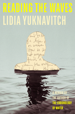 Reading the Waves: A Memoir - Yuknavitch, Lidia