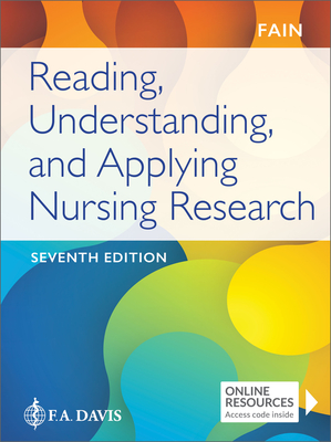 Reading, Understanding, and Applying Nursing Research - Fain, James A, PhD, RN, Faan