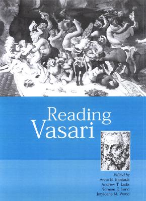 Reading Vasari - Barriault, Anne B (Editor), and Ladis, Andrew (Editor), and Land, Norman E (Editor)