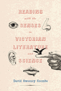 Reading with the Senses in Victorian Literature and Science