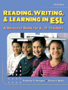 Reading, Writing, and Learning in ESL: A Resource Book for K-12 Teachers