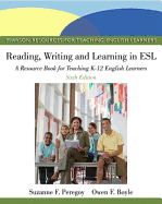 Reading, Writing, and Learning in ESL: A Resource Book for Teaching K-12 English Learners: United States Edition