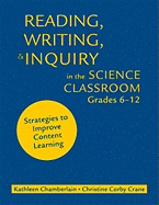 Reading, Writing, & Inquiry in the Science Classroom, Grades 6-12: Strategies to Improve Content Learning