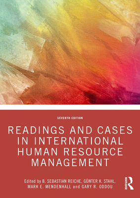 Readings and Cases in International Human Resource Management - Reiche, Sebastian B (Editor), and Stahl, Gnter K (Editor), and Mendenhall, Mark E (Editor)