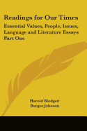 Readings for Our Times: Essential Values, People, Issues, Language and Literature Essays Part One