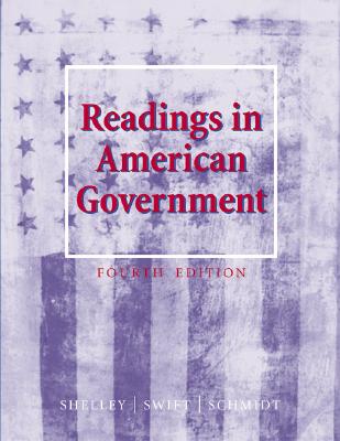 Readings in American Government - Shelley, Mack C, and Swift, Jamie, and Schmidt, Steffen W