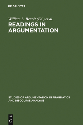 Readings in Argumentation - Benoit, William L (Editor), and Hample, Dale (Editor)