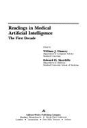 Readings in Medical Artificial Intelligence: The First Decade