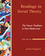 Readings in Social Theory: The Classic Tradition to Post-Modernism
