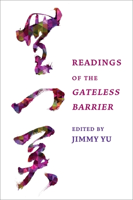 Readings of the Gateless Barrier - Yu, Jimmy (Editor)