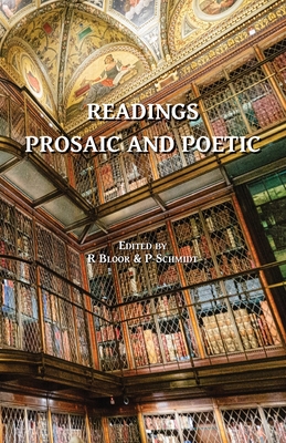 Readings Prosaic and Poetic - Bloor, Robin (Editor), and Schmidt, Paula (Editor)