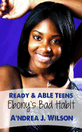 Ready & Able Teens: Ebony's Bad Habit