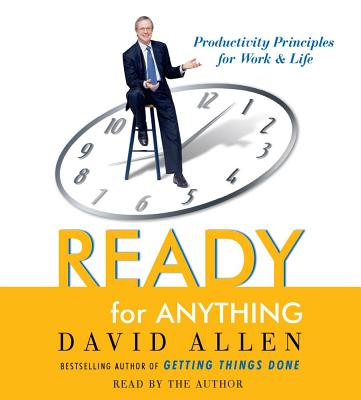 Ready for Anything: 52 Productivity Principles for Work and Life - Allen, David (Read by)