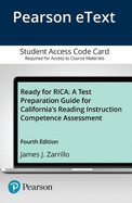 Ready for Rica: A Test Preparation Guide for California's Reading Instruction Competence Assessment, Enhanced Pearson Etext -- Access Card