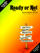 Ready or Not: Retirement Guide - Arnold, Suzanne, and Wile, Shirley, and Caulder, Jim