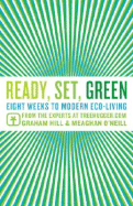 Ready, Set, Green: Eight Weeks to Modern Eco-Living from the Experts at TreeHugger.com