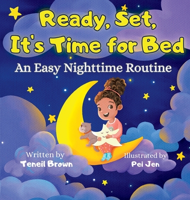 Ready, Set, It's Time for Bed: An Easy Nighttime Routine - Brown, Teneil