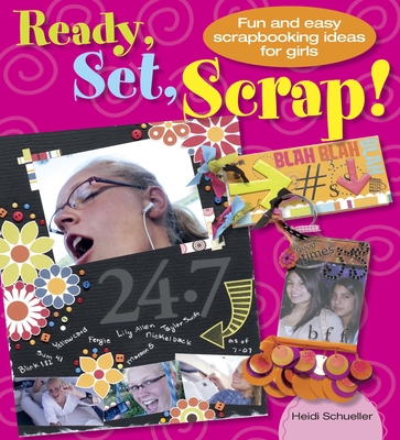 Ready, Set, Scrap! - Schueller, Heidi