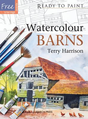 Ready to Paint: Watercolour Barns - Harrison, Terry