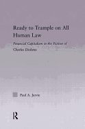 Ready to Trample on All Human Law: Finance Capitalism in the Fiction of Charles Dickens