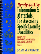 Ready-To-Use Information and Materials for Assessing Specific Learning Disabilities: Complete Learning Disabilities Resource Library, Volume I - Harwell, Joan M