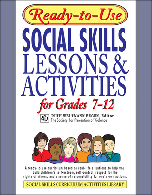 Ready-To-Use Social Skills Lessons and Activities for Grades 7 - 12 - Begun, Ruth Weltmann