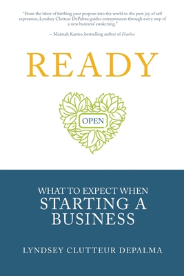 Ready: What to Expect When Starting a Business - Depalma, Lyndsey Clutteur, and Shute, Lauren Taylor (Editor), and Margulis, Dick (Composer)